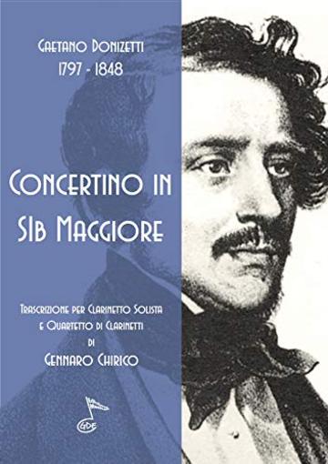 Concertino in Sib Maggiore: Trascrizione per Clarinetto solista e Quartetto di Clarinetti